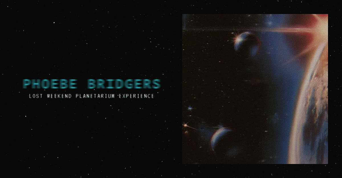 A poster featuring a scene from outer space says Phoebe Bridgers Lost Weekend